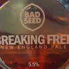 Bad Seed Brewery Breaking Free