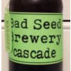 Bad Seed Brewery Cascade