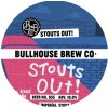 Bullhouse Brew Co. Stouts Out!