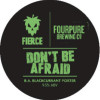 Fierce Beer Co Don't Be Afraid