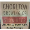 Chorlton Brewing Company Amarillo Sour (Prototype 1)