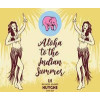 Brouwerij Huyghe Aloha to the Indian Summer