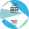 Frisky Bear Brewing Grizzly Bear