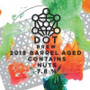 Dot Brew 2018 Barrel Aged Contains Nuts