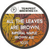 Tempest Brewing Co. All The Leaves Are Brown