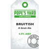 Pope's Yard Brewery Bruitish