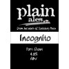 Plain Ales (Bow House Brewery) Incognito