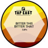 Tap East Bitter This Bitter That