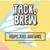 Tack o Brew Hops And Dreams