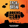 Tack o Brew Looking For the Sun
