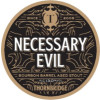 Thornbridge Brewery Necessary Evil - Bourbon BA
