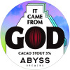 Abyss Brewing (England) It Came From God