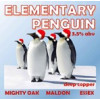 Mighty Oak Brewing Co. Elementary Penguin