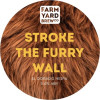 Farm Yard Brew Co. Stroke the Furry Wall