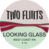 Two Flints Brewery Looking Glass