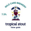 Wild Card Brewery False Gods Tropical Stout