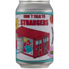Good Guys Brew Don´t Talk To Strangers