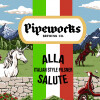 Pipeworks Brewing Company Alla Salute