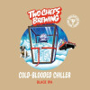 Two Chefs Brewing Cold-Blooded Chiller