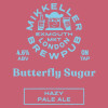 Mikkeller Brewpub London Butterfly Sugar
