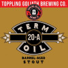 Toppling Goliath Brewing Company Term Oil - 20-A