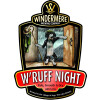Windermere Brewing (Prev Watermill Brewing) W'ruff Night (Cask)
