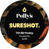 Polly's Brew Co. 7th Birthday [Sureshot]
