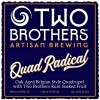 Two Brothers Brewing Company Quad Radical