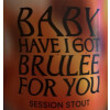 Three Hills Brewing Baby Have I Got Brulee For You