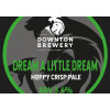 Downton Brewery Dream a Little Dream