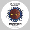 Emperor's Brewery Too Much: Moon Pie