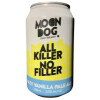 Moon Dog Craft Brewery All Killer No Filler