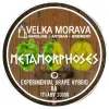 Velka Morava Metamorphoses