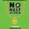 Radiant Pig Craft Beers No Half Steppin: El Dorado