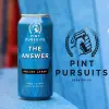 Pint Pursuits Brewing Co. The Answer