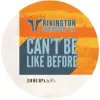 Rivington Brewing Company Can’t Be Like Before