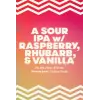 Bellwoods Brewery A Sour IPA with Raspberry, Rhubarb & Vanilla