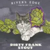 River's Edge Brewing Company Dirty Frank