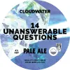 Cloudwater Brew Co 14 Unanswerable Questions