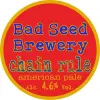 Bad Seed Brewery Chain Rule