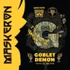 Maskeron Goblet Demon 2025 Edition