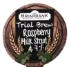 Briarbank Brewing Trial Brew Raspberry Milk Stout