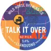 Wild Horse Brewing Co. Talk it Over