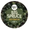 Salt Beer Factory Big Spruce